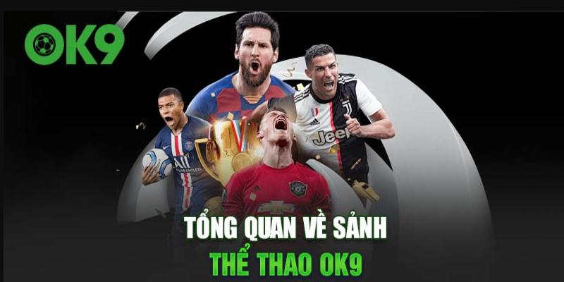 Thể Thao OK9 - Trải Nghiệm Cá Cược Đẳng Cấp Hàng Đầu