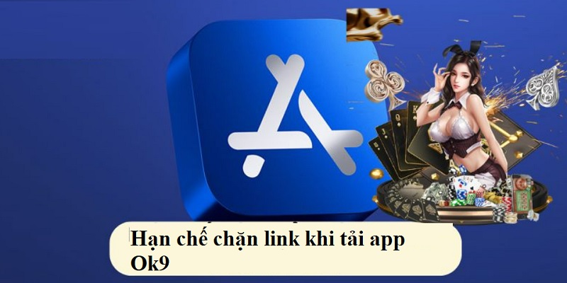 Hạn chế tình trạng chặn link OK9 từ phía nhà mạng