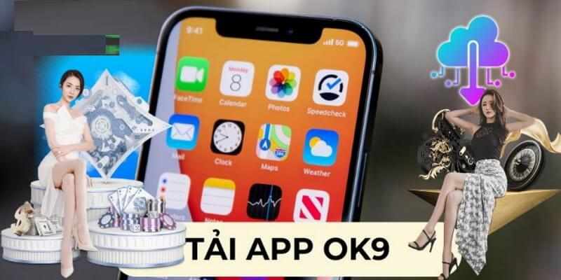 Hướng dẫn cách tải app OK9 về hệ iOS nhanh, dễ hiểu