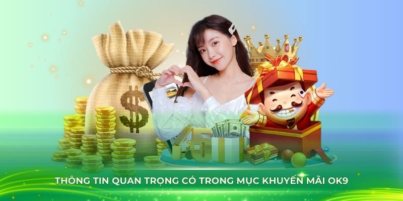 Một số thông tin quan trọng có trong mục khuyến mãi OK9